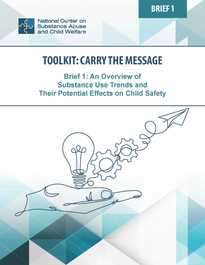 Brief 1: An Overview of Substance Use Trends and Their Potential Effects on Child Safety
