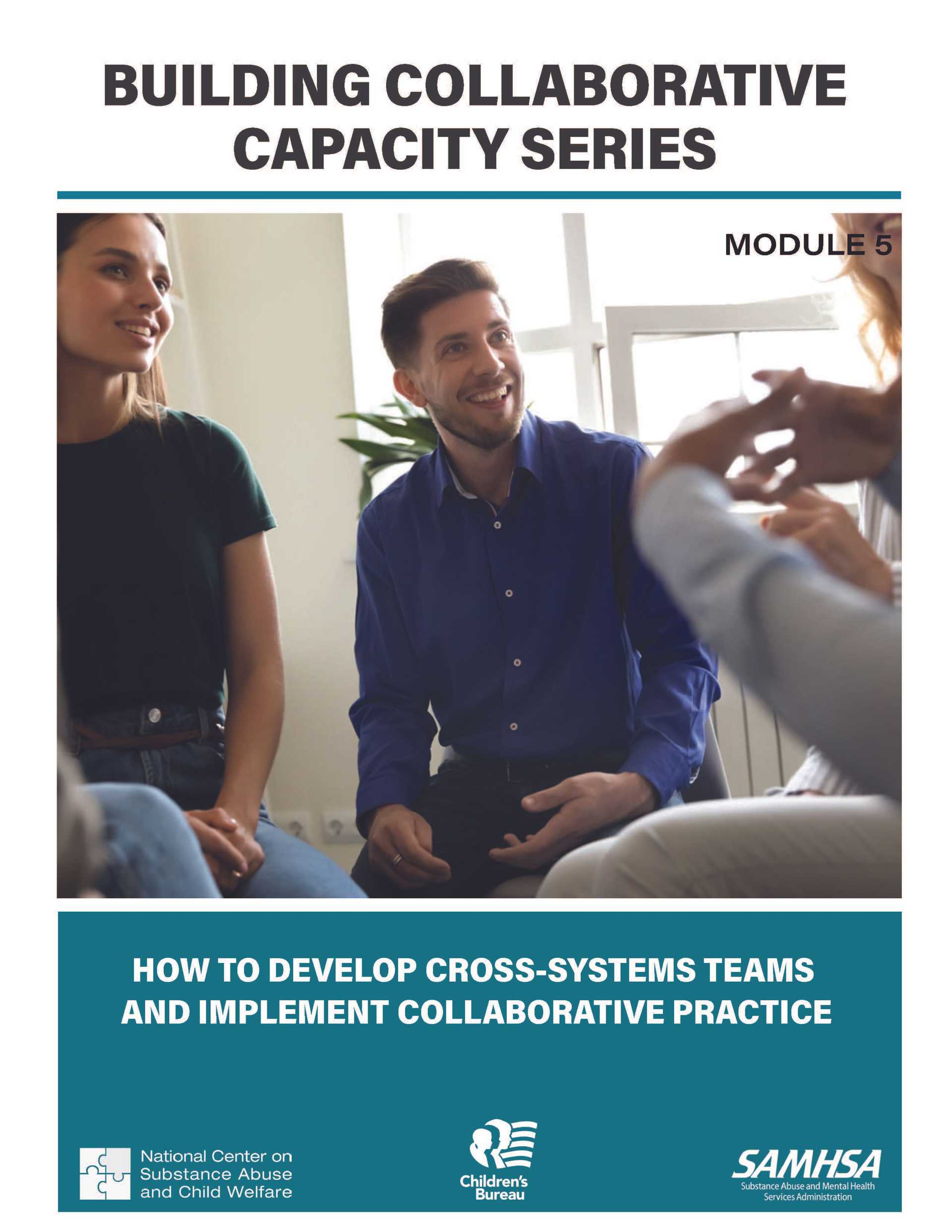 Building  Collaborative Capacity Series: Module 5 – Frontline Collaborative Efforts: Developing Screening Protocols to Identify Parental Substance Use Disorders and Related Child and Family Needs