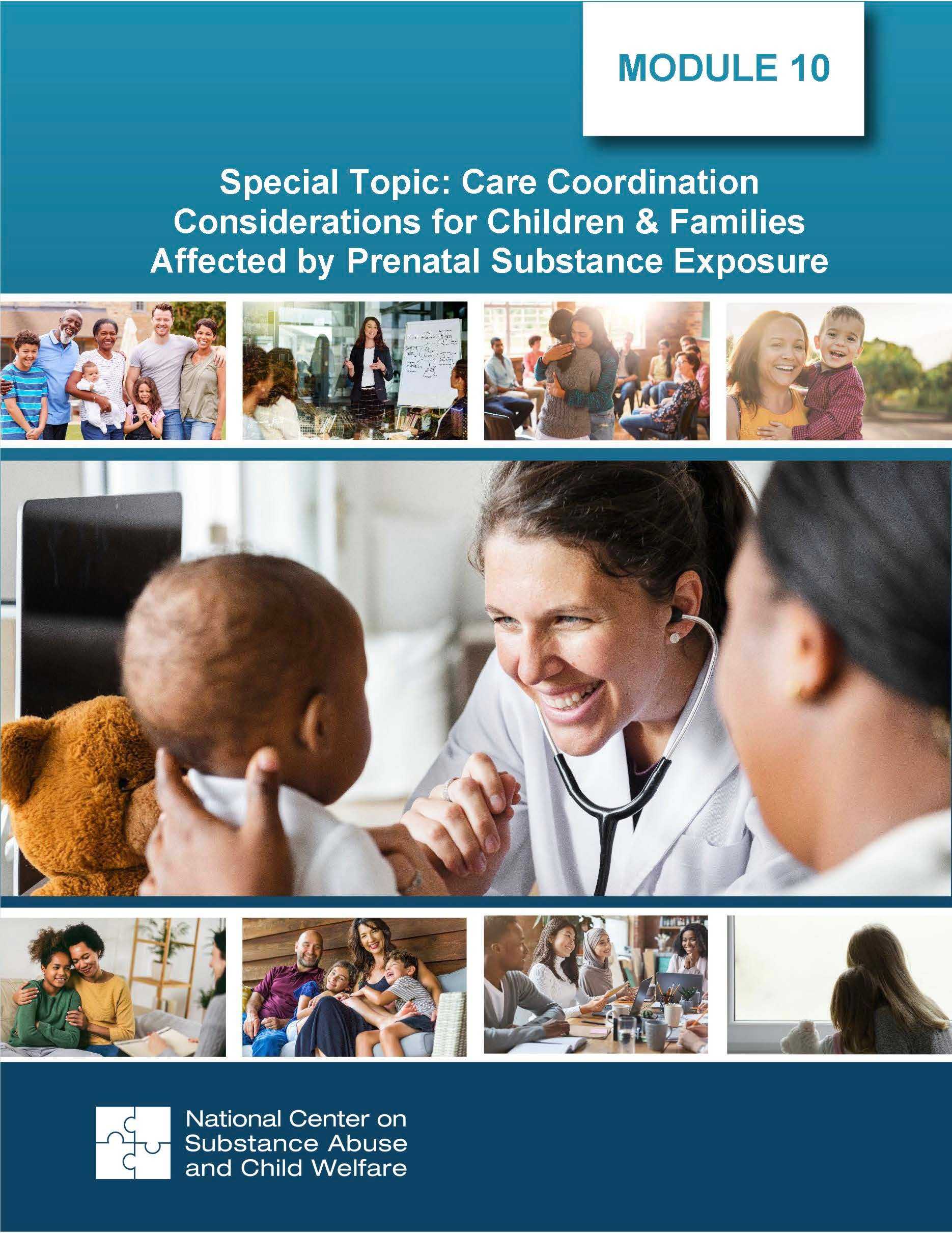 Module 10: Special Topic: Care Coordination Considerations for Children & Families Affected by Prenatal Substance Exposure