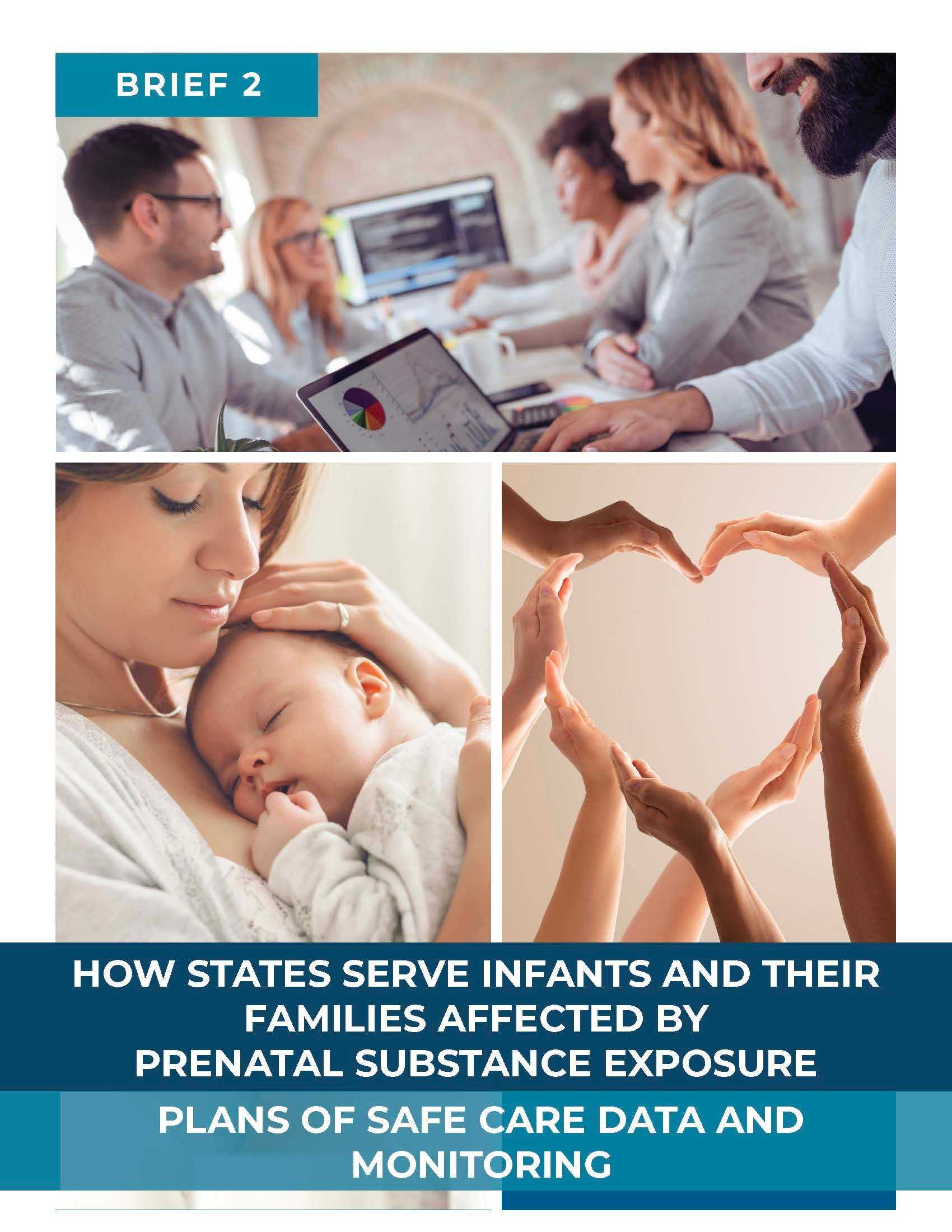 How States Serve Infants and Their Families Affected by Prenatal Substance Exposure: Brief 2 – Plans of Safe Care Data and Monitoring